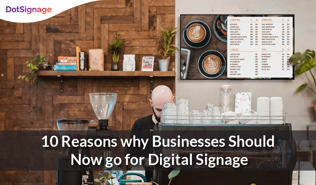 10 reasons why businesses should use digital signage