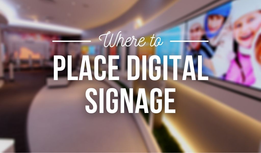 where to place digital signage