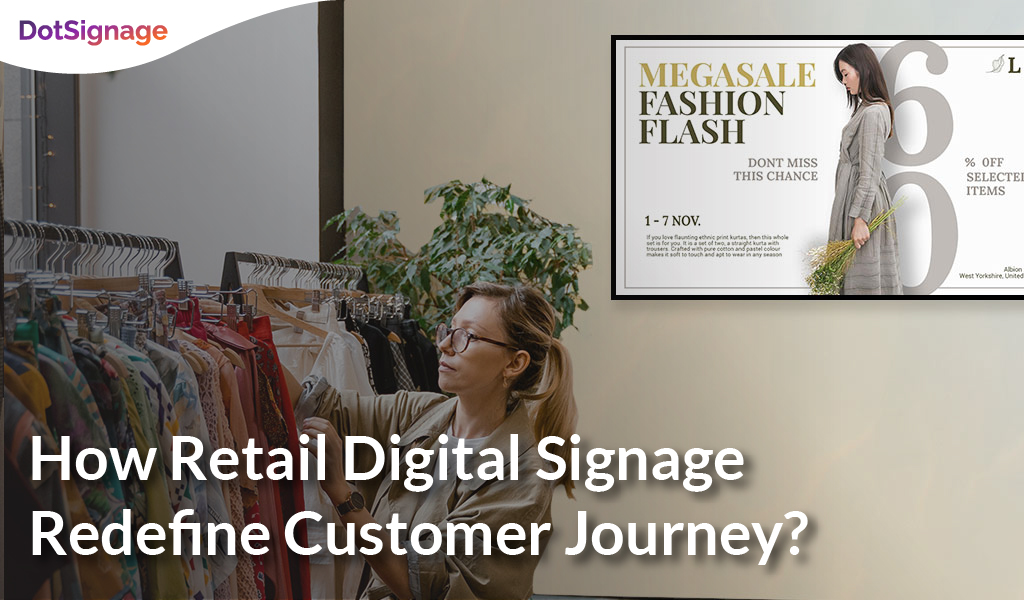 how retail digital signage redefine customer journey