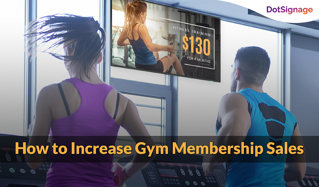 increase gym membership using digital signage